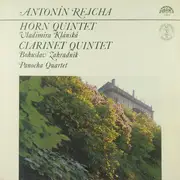 LP - Anton Reicha | Vladimíra Klánská , Bohuslav Zahradník , Panocha Quartet - Horn Quintet / Clarinet Quintet