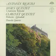 Anton Reicha | Vladimíra Klánská , Bohuslav Zahradník , Panocha Quartet - Horn Quintet / Clarinet Quintet