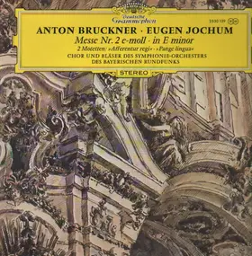 Anton Bruckner - Messe Nr. 2 e-moll