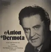 ANTON DERMOTA - Arien und Szenen aus Fidelio, Der Freischütz, ...