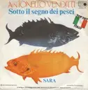 7inch Vinyl Single - Antonello Venditti - Sotto Il Segno Dei Pesci / Sara