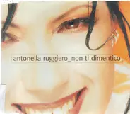 Antonella Ruggiero - Non Ti Dimentico