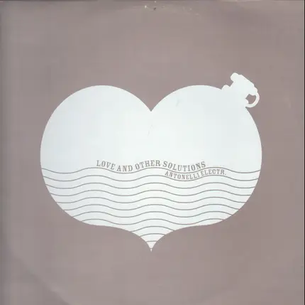 Antonelli Electr. - Love and Other Solutions