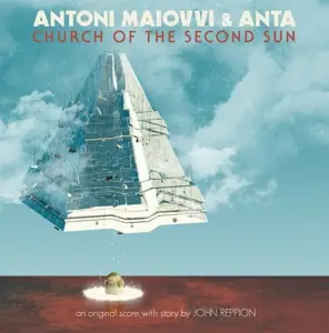 Antoni Maiovvi /Anta - Church Of The Second Sun