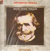 Antonietta Stella - Grandi Eroine Verdiane