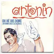 Antonin Maurel - Oh Hé Dis Donc (Antonin Chez Les Blacks) / Antonin A L'Ecole