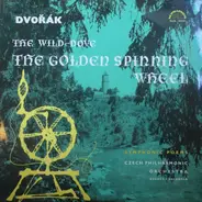 Antonín Dvořák - Zdeněk Mácal , The Czech Philharmonic Orchestra - The Wild Dove / The Golden Spinning Wheel