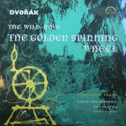 Antonín Dvořák - Zdeněk Mácal , The Czech Philharmonic Orchestra - The Wild Dove / The Golden Spinning Wheel