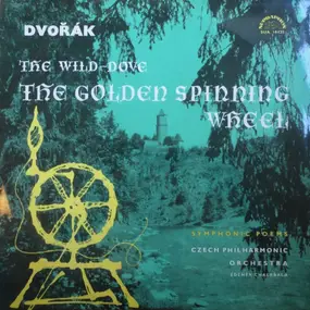 Antonín Dvořák - Zdeněk Mácal , The Czech Philhar - The Wild Dove / The Golden Spinning Wheel