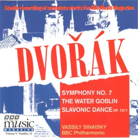 Antonin Dvorak - Symphony No. 7 / The Water Goblin / Slavonic Dance Op. 72/1