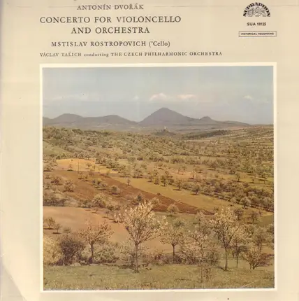 Antonín Dvořák - Mstislav Rostropovich , Václav Talich , The Czech Philharmonic Orchestra - Concerto For Violoncello And Orchestra