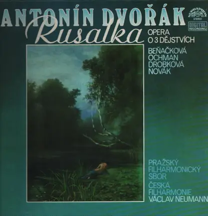 Antonín Dvořák - Gabriela Beňačková / Václav Neumann / The Czech Philharmonic Orchestra - Rusalka