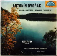 Antonín Dvořák - Josef Suk , The Czech Philharmonic Orchestra , Karel Ančerl - Violin Concerto, Romance For Violin