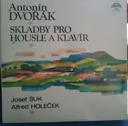 Double LP - Antonín Dvořák - Josef Suk / Alfred Holeček - Skladby Pro Housle A Klavir - Gatefold