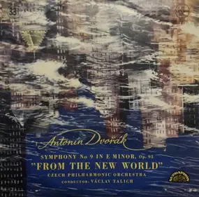 Antonin Dvorak - Symphony No 9 In E Minor, Op. 95 "From The New World"