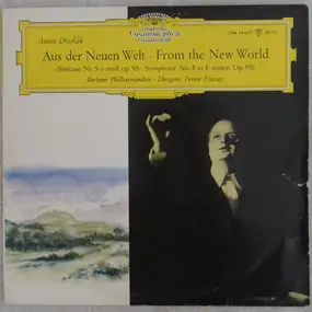 Antonin Dvorak - Aus Der Neuen Welt ‧ From The New World (Sinfonie Nr. 5 E-moll Op. 95 ‧ Symphony No. 5 In E Minor,