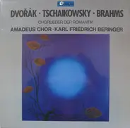 Dvořák,  Tchaikovsky,  Brahms - Chorlieder Der Romantik