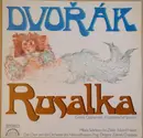 LP - Antonín Dvořák , Milada Šubrtová , Ivo Žídek , Eduard Haken , Sbor Národního Divadla Und Das Orches - Rusalka (Grosser Querschnitt - In Tschechischer Sprache)