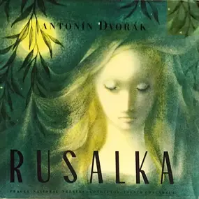Antonin Dvorak - Rusalka, Opus. 114, Opera In 3 Acts
