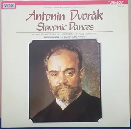 Dvořák - Alfred Brendel , Walter Klien - Slavonic Dances: Op. 46 (B. 78) And Op. 72 (B145) (Complete) For Piano Four-Hands