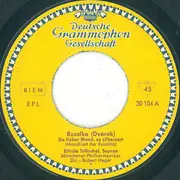 7inch Vinyl Single - Antonín Dvořák , Bedřich Smetana , Elfride Trötschel , Münchner Philharmoniker , Robert Heger - Rusalka / Die Verkaufte Braut
