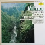 Antonín Dvořák , Bedřich Smetana , Franz Liszt - Die Moldau Les Préludes Symphonie Aus Der Neuen Welt