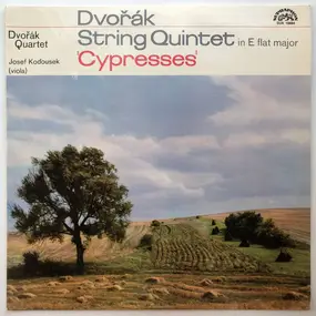 Antonin Dvorak - String Quintet In E Flat Major / 'Cypresses'