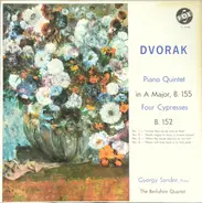 Antonín Dvořák , György Sándor , Berkshire String Quartet - Piano Quintet In A Major, B.155 / Four Cypresses B. 152