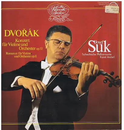 Antonín Dvořák , Josef Suk , The Czech Philharmonic Orchestra , Karel Ančerl - Konzert Für Violine Und Orchester A-Moll Op. 53 / Romanze Für Violine Und Orchester Op. 11