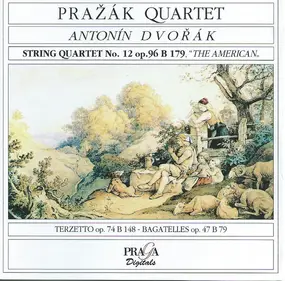 Antonin Dvorak - String Quartet No.12 Op. 96 B 179 "The American» - Terzetto Op. 74 B 148 - Bagatelles Op. 47 B 79