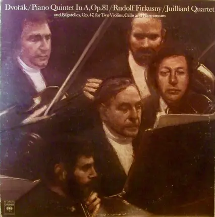 Dvořák - Piano Quintet In A, Op. 81 And Bagatelles, Op. 47, For Two Violins, Cello And Harmonium