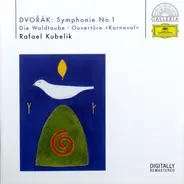 Dvořák / Rafael Kubelik - Symphony No. 1 • The Wood Dove • "Carnival" Overture