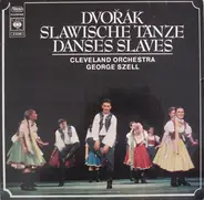 Antonín Dvořák , The Cleveland Orchestra , George Szell - Slawische Tänze = Danses Slaves