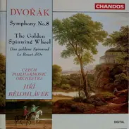 Dvořák - Symphony: No.8 'The Golden Spinning Wheel'