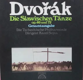 Antonin Dvorak - Die Slawischen Tänze Op. 46 Und 72 (Gesamtausgabe)