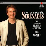 Antonín Dvořák , The Saint Paul Chamber Orchestra , Hugh Wolff - Serenades For Strings & For Wind Instruments