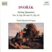 Antonín Dvořák , Vlach Quartet Prague - String Quartets Nos. 8, Op. 80 And 11, Op. 61