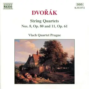 Antonin Dvorak - String Quartets Nos. 8, Op. 80 And 11, Op. 61