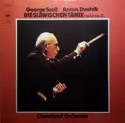 LP - Antonín Dvořák / The Cleveland Orchestra / George Szell - Die Slawischen Tänze Op. 46, Op. 72