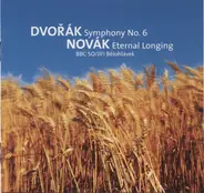 Dvořák / Novák - Symphony No. 6 In D / Eternal Longing