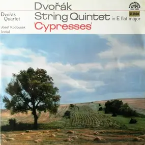 Antonin Dvorak - String Quintet Op. 97 / The Cypresses