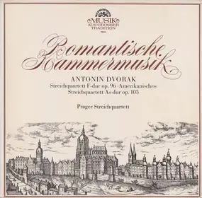 Antonin Dvorak - Romantische Kammermusik: Streichquartett F-Dur Op. 96 ..
