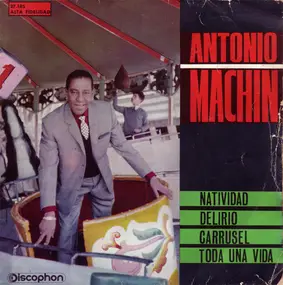 Antonio Machin - Natividad / Delirio / Carrusel / Toda Una Vida