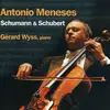 CD - ANTONIO MENESES - SCHUMANN & SCHUBERT