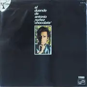 LP - Antonio Nuñez 'El Chocolate' - El Duende De Antonio Nuñez 'El Chocolate' - Gatefold