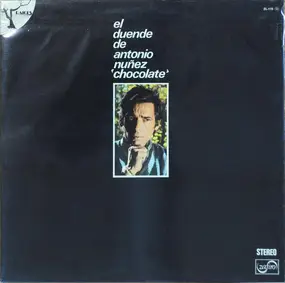 Antonio Nuñez "El Chocolate" - El Duende De Antonio Nuñez 'El Chocolate'