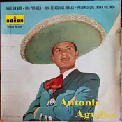 Antonio Aguilar - Hace Un Año / Ora Por Idea / Hijo De Aguilas Reales / Palomas Que Andan Volando