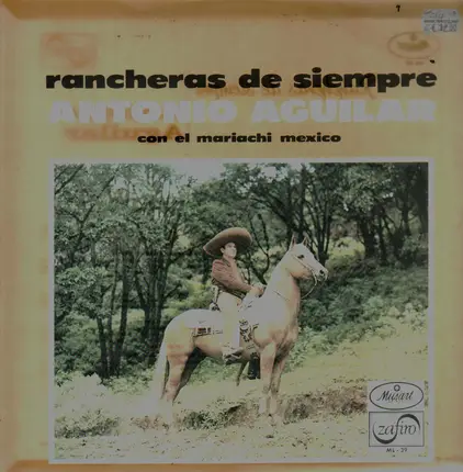 Antonio Aguilar Barraza - Rancheras de Siempre
