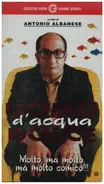 Antonio Albanese - Uomo d'acqua dolce / Freshwater Man