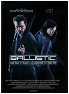 Antonio Banderas / Lucy Liu a.o. - Ballistic: Ecks vs. Sever
